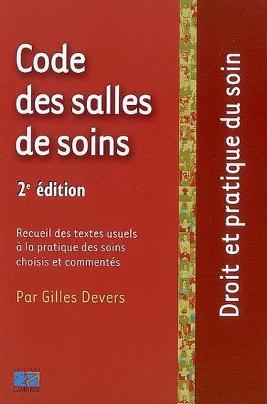 Code des salles de soins : recueil des textes usuels à la pratique des soins