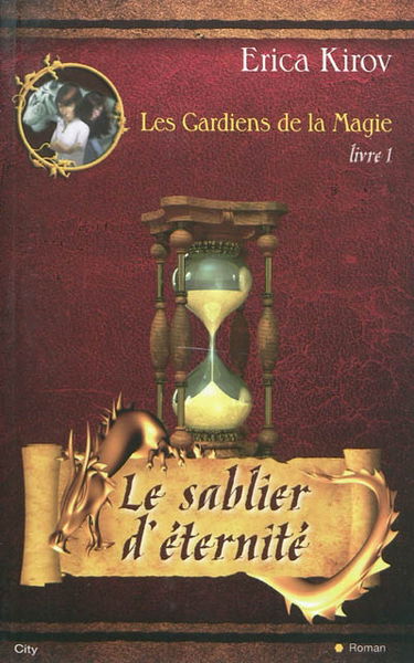 Les gardiens de la magie. Vol. 1. Le sablier d'éternité