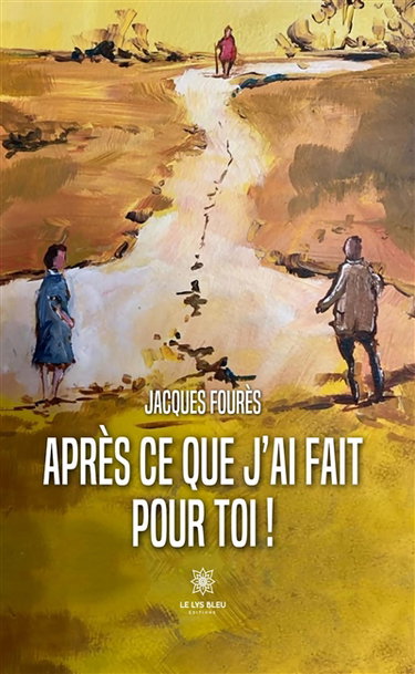 Après ce que j’ai fait pour toi !