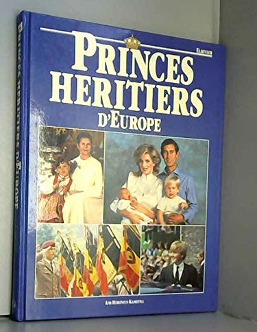 PRINCES HERITIERS D' EUROPE