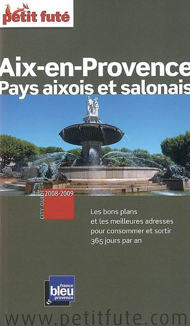 Couverture de Aix-en-Provence, pays aixois et salonais : 2008-2009 : les bons plans et les meilleures adresses pour consommer et sortir 365 jours par an