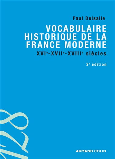 Vocabulaire historique de la France moderne : XVIe-XVIIe-XVIIIe siècles