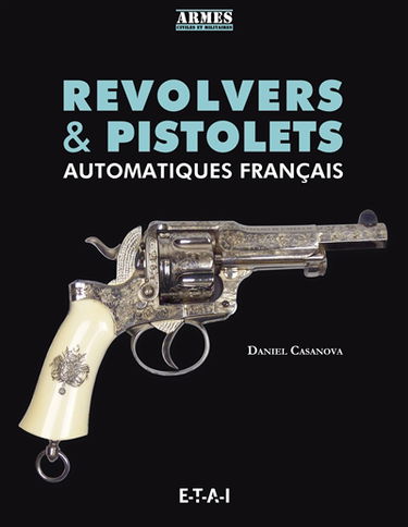 Revolvers & pistolets automatiques français