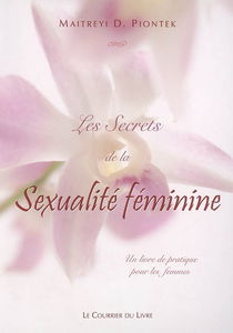 Les secrets de la sexualité féminine : un livre de pratique pour les femmes