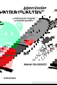 Apprivoiser le patient-cactus: Soigner la relation patient