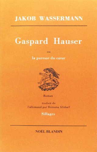 Couverture de Gaspard Hauser ou La paresse du coeur