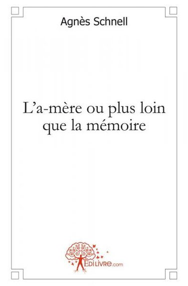 Couverture de L'a mère ou plus loin que la mémoire