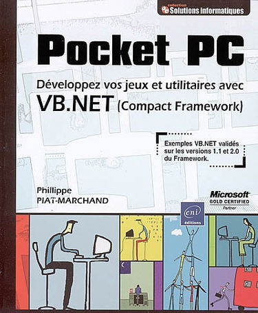 Pocket PC : développez vos jeux et utilitaires avec VB.Net (Compact Framework)