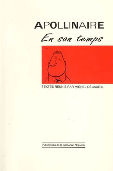 Apollinaire en son temps : actes du quatorzième colloque de Stavelot, 31 août-3 septembre 1988