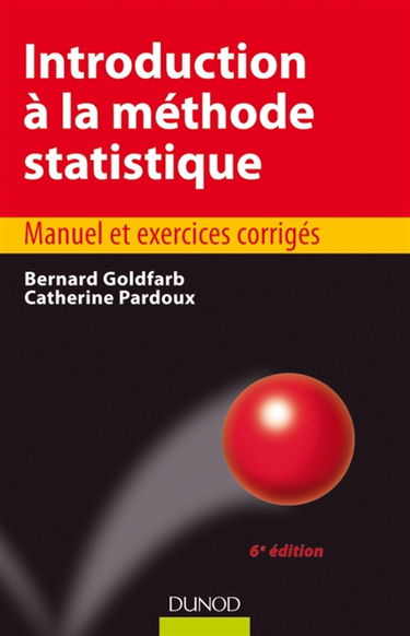 Introduction à la méthode statistique : manuel et exercices corrigés
