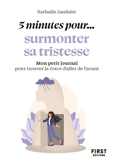 5 minutes pour... surmonter sa tristesse : mon petit journal pour trouver la force d'aller de l'avant