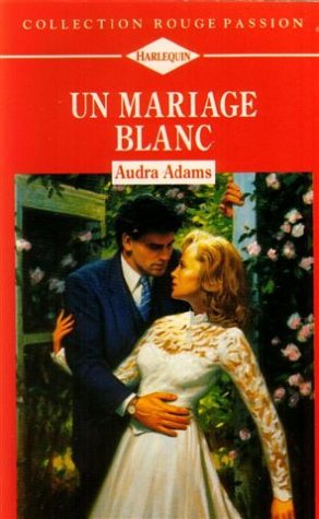 Un mariage blanc : Collection : Collection rouge passion n° 587