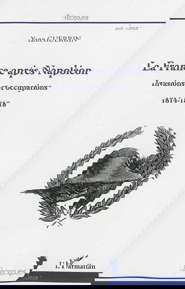 La France après Napoléon : invasions et occupations : 1814-1818