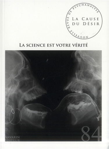 Cause du désir (La), n° 84. La science est votre vérité