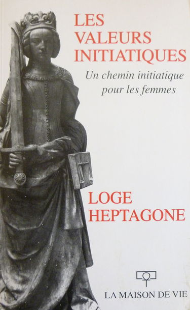 Un chemin initiatique pour les femmes. Vol. 2. Les valeurs initiatiques