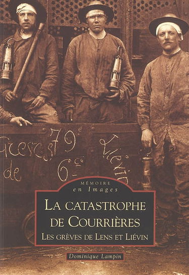 La catastrophe de Courrières : les grèves de Lens et de Liévin