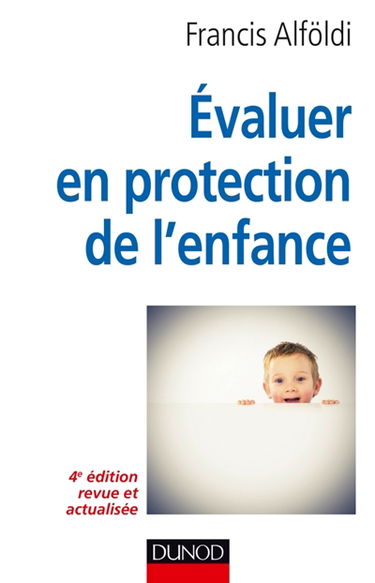 Evaluer en protection de l'enfance : de la théorie à la méthode