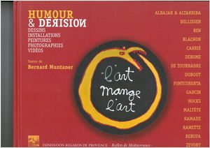 Humour et dérision: Dessins, installations, peintures, photographies, vidéos