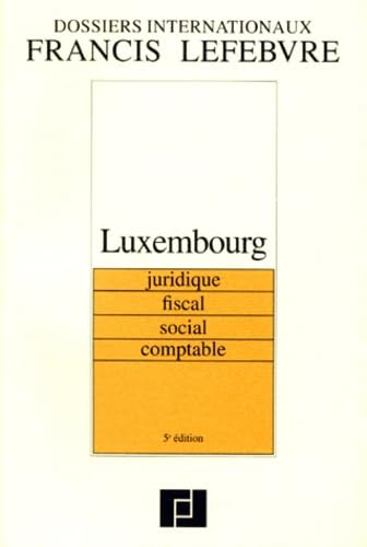 Luxembourg juridique, fiscal, social, comptable