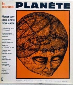 Couverture de NOUVEAU PLANETE (LE) N° 5 du 01-03-1969 METTEZ-VOUS DANS LA TETE AUTRE CHOSE. LE REVEIL DE L'OCCITANIE - LES GRANDES MEDECINES ANCIENNES -LE DIEU-BETTERAVE - LES MYSTERE DU FEU - LES TETES DES CHEFS ETAT - LA FIN DES INTERNATIONALES - LA GUERRE DES DEUX A