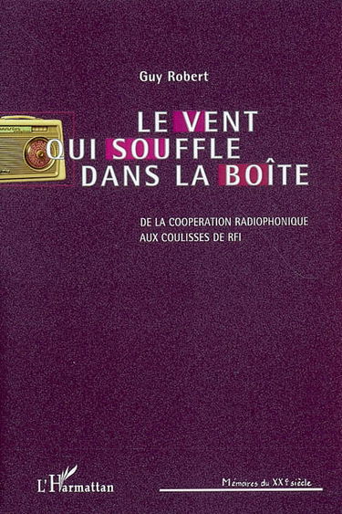 Le vent qui souffle dans la boîte : de la coopération radiophonique aux coulisses de RFI