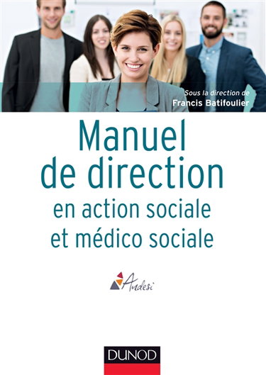 Couverture de Manuel de direction en action sociale et médico-sociale : politiques publiques, organisation, stratégie, enjeux actuels et futurs