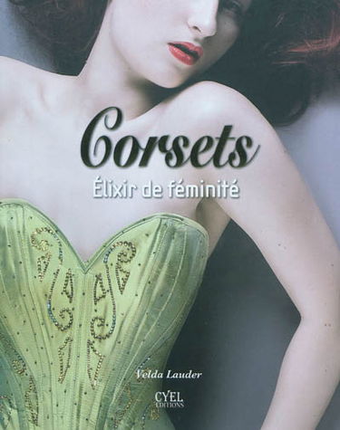 Corsets : élixir de féminité