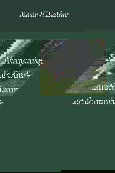 La Française, le Sud-américain et la mairie: Récit