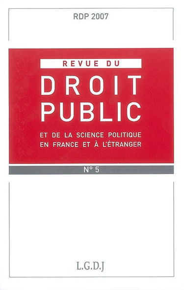 Revue du droit public et de la science politique en France et à l'étranger, n° 5 (2007)