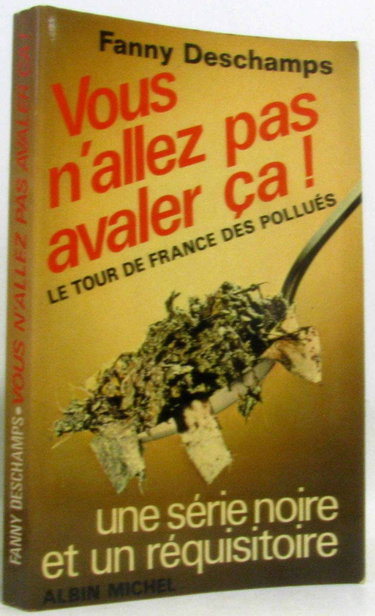 Couverture de Vous n'allez pas avaler ça! -le tour de France des pollués -une série noire et un réquisitoire par Fanny Deschamps