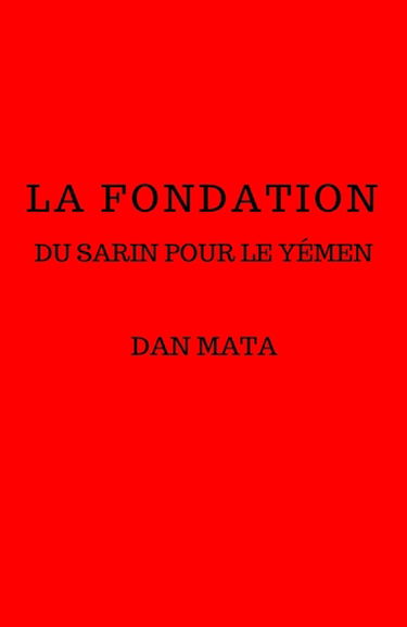 La Fondation : Du Sarin pour le Yémen