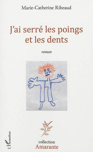 J'ai serré les poings et les dents