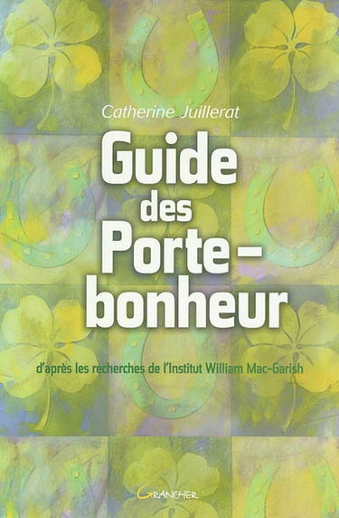 Guide des porte-bonheur : d'après les recherches de l'Institut William Mac-Garish
