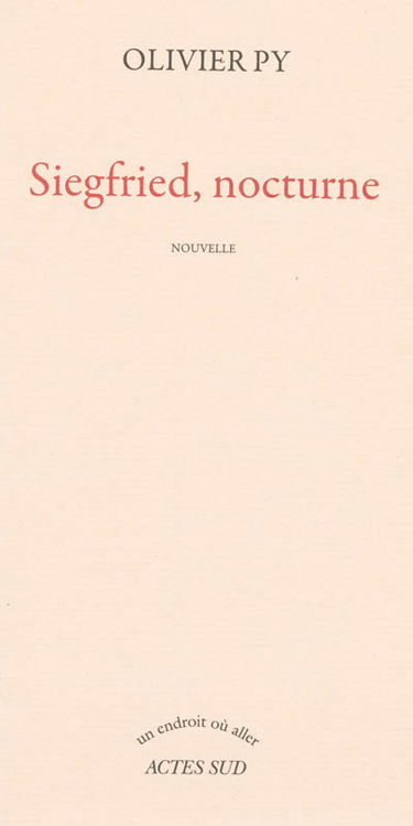 Siegfried, nocturne : nouvelle