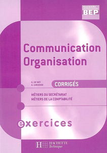Communication organisation seconde professionnelle, BEP métiers du secrétariat, métiers de la comptabilité : corrigés, exercices