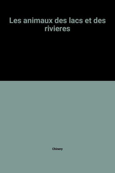 Les Animaux des lacs et des rivières