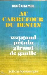 Couverture de Au carrefour du destin : weygand, pétain, giraud, de gaulle.