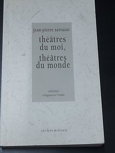 Théâtre du moi, théâtres du monde