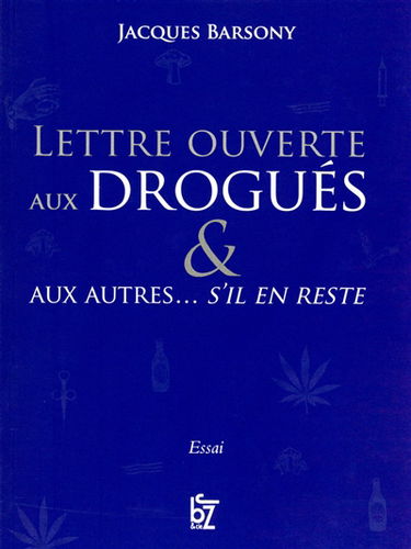 Lettre ouverte aux drogués & aux autres... s'il en reste