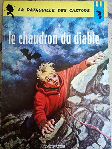 LA PATROUILLE DES CASTORS : le chaudron du diable t14.