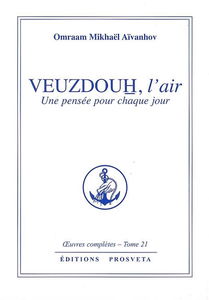 Oeuvres complètes. Vol. 21. Veuzdouh, l'air : une pensée pour chaque jour