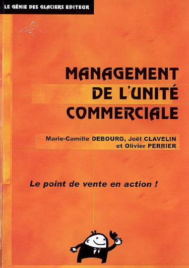 Management de l'unité commerciale : le point de vente en action !