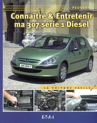 Connaître & entretenir ma 307 série 1 diesel