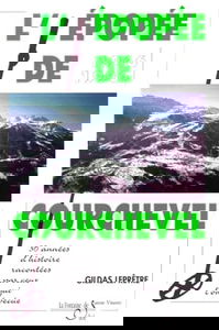 L'Epopée de Courchevel : 1946-1996