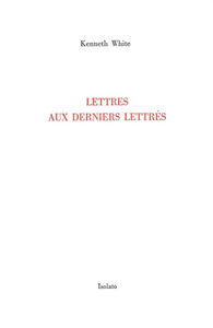 Lettres aux derniers lettrés : concernant les possibilités d'une littérature vraiment mondiale