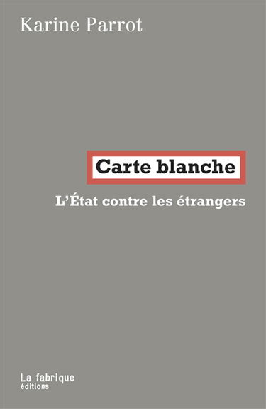 Carte blanche : l'Etat contre les étrangers
