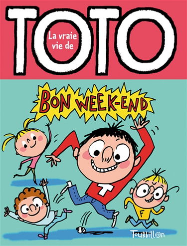 La vraie vie de Toto. Vol. 2. Bon week-end