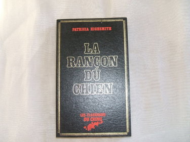 Couverture de La Rançon du chien (Les Classiques du crime) par Patricia Highsmith