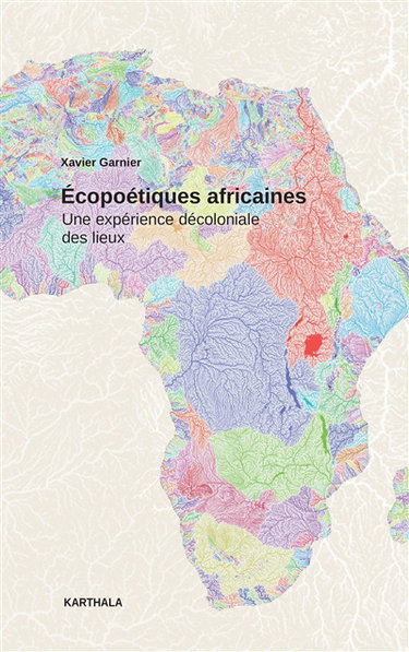 Ecopoétiques africaines : une expérience décoloniale des lieux