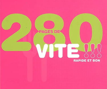 280 pages de vite !!! : rapide et bon